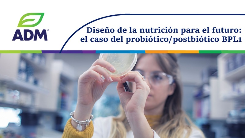 Diseo de la nutricin para el futuro: el caso del probitico/postbitico BPL1