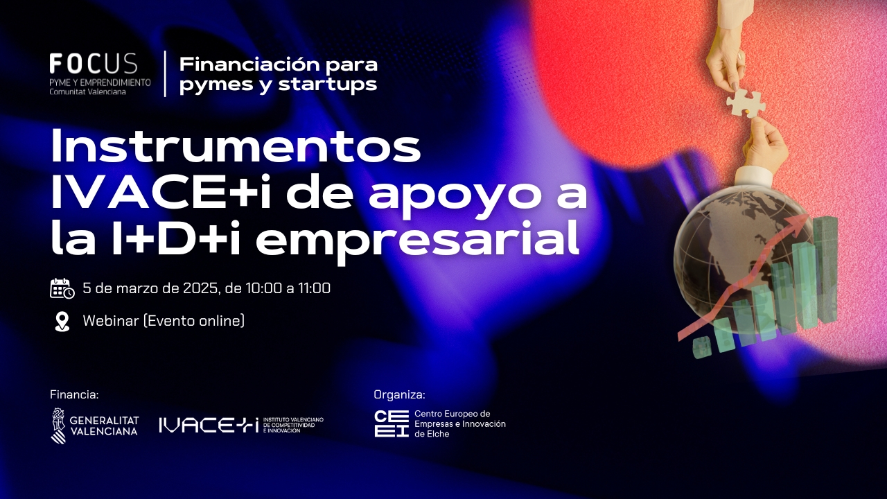 Descubre las lneas de financiacin disponibles para pymes y startups en Focus Pyme organizado por CEEI Elche