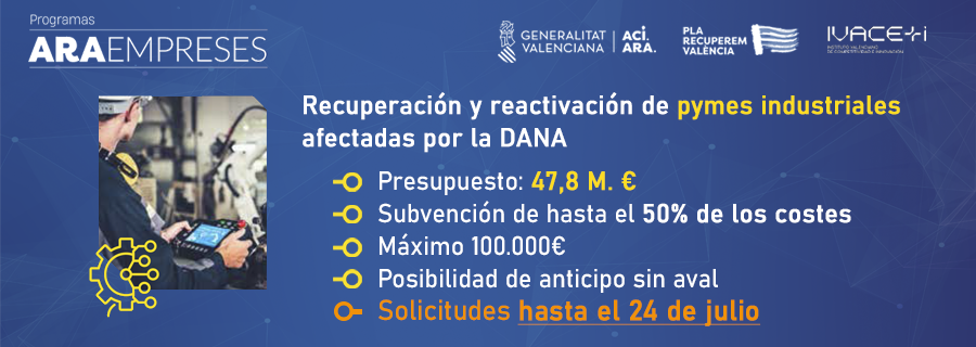 ARA EMPRESES - Recuperaci�n y reactivaci�n de empresas industriales afectadas por la DANA