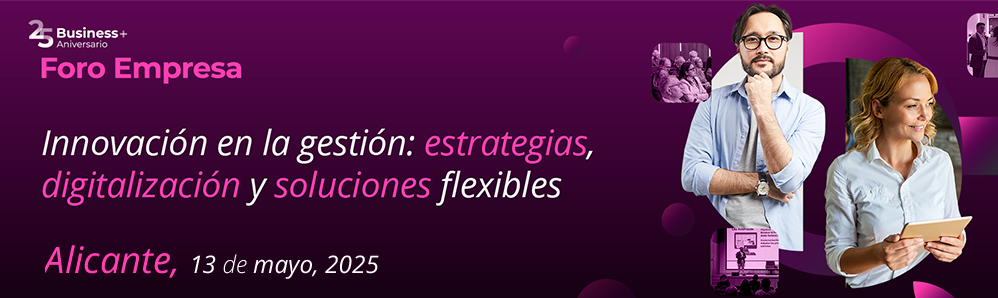 Business+ Foro Empresa Alicante 2025
