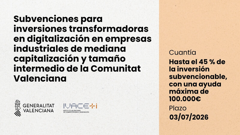 Subvenciones para inversiones transformadoras en digitalizaci�n en empresas industriales de mediana capitalizaci�n y tama�o intermedio