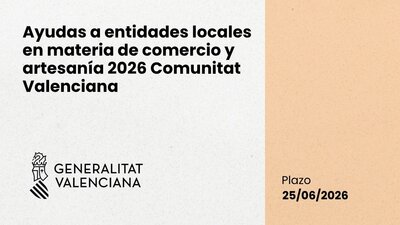 Ayudas a entidades locales en materia de comercio y artesan�a 2026 Comunitat Valenciana